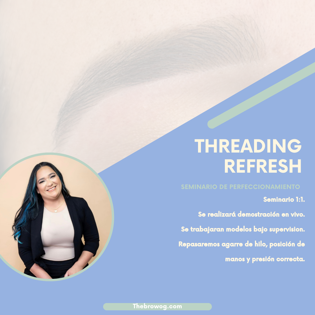 THREADING REFRESH SEMINAR | SEMINARIO DE PERFECCIONAMIENTO
